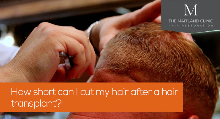How short can I cut my hair after a hair transplant?